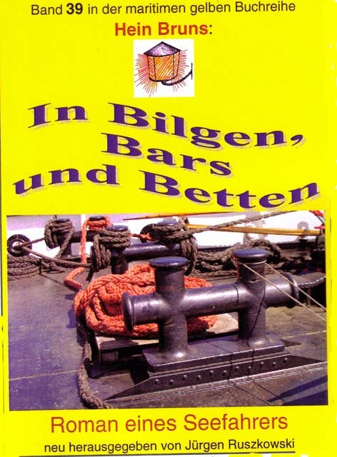 Hein Bruns: In Bilgen, Bars und Betten: Band 39 in der maritimen gelben Buchreihe
