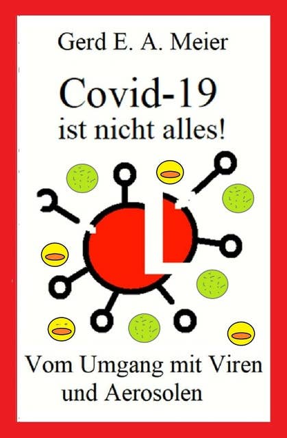Covid 19 ist nicht alles: Zum Umgang mit Viren und Aerosolen