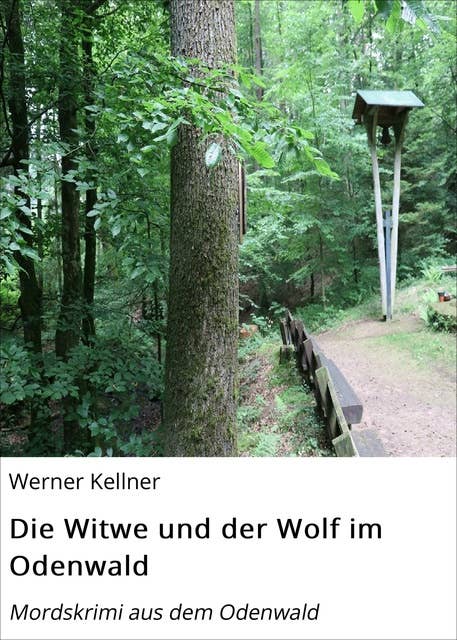 Die Witwe und der Wolf im Odenwald: Mordskrimi aus dem Odenwald