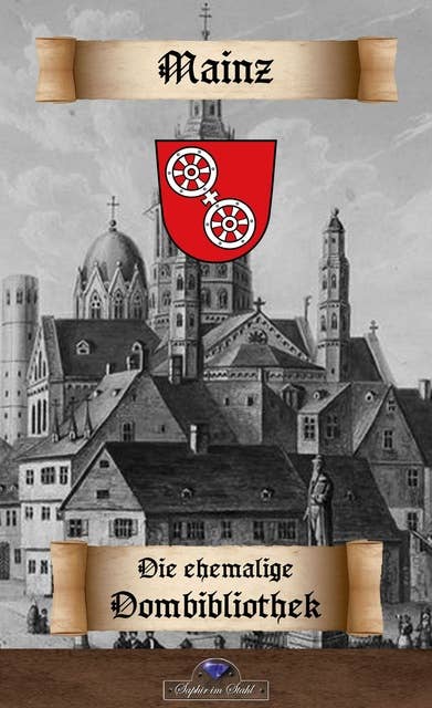 Die Dombibliothek zu Mainz: Die Geschichte der Bibliothek