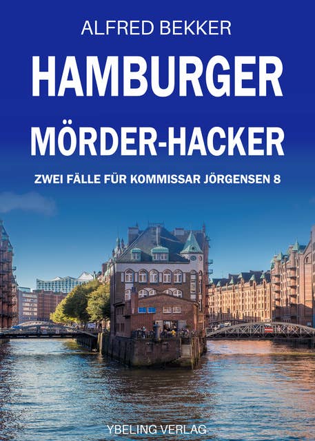 Hamburger Mörder-Hacker: Zwei Fälle für Kommissar Jörgensen 8