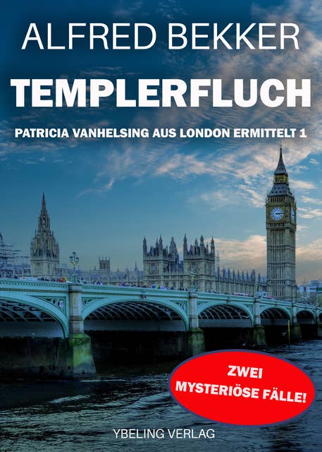 Templerfluch: Patricia Vanhelsing aus London ermittelt Band 1