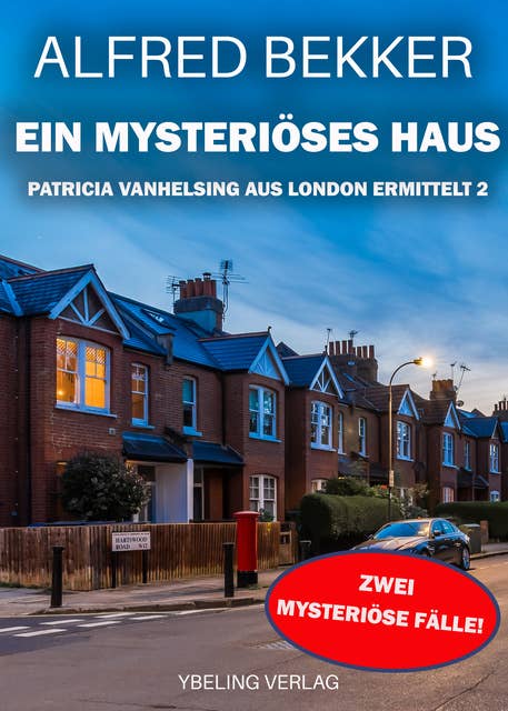 Ein mysteriöses Haus: Patricia Vanhelsing aus London ermittelt Band 2