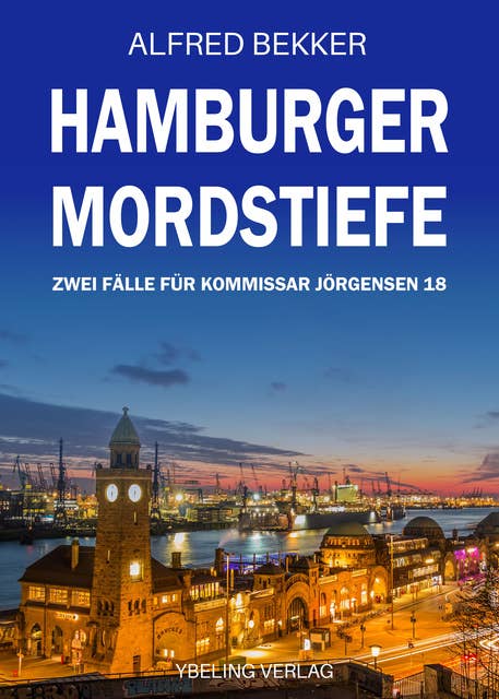 Hamburger Mordstiefe: Zwei Fälle für Kommissar Jörgensen 18