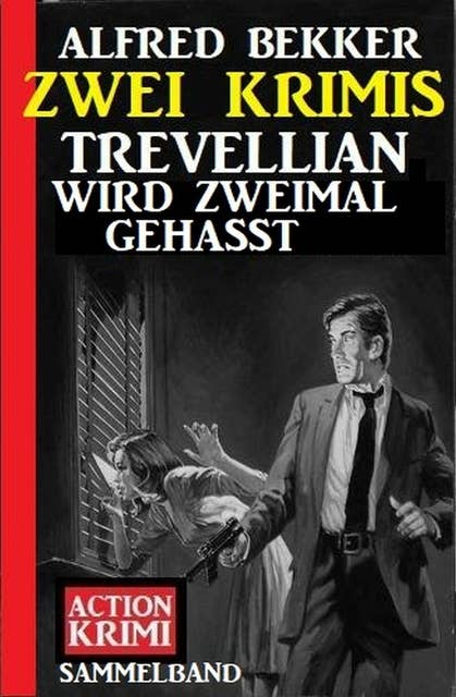 Trevellian wird zweimal gehasst: Zwei Krimis
