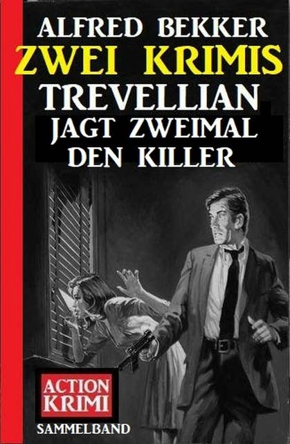 Trevellian jagt zweimal den Killer: Zwei Krimis