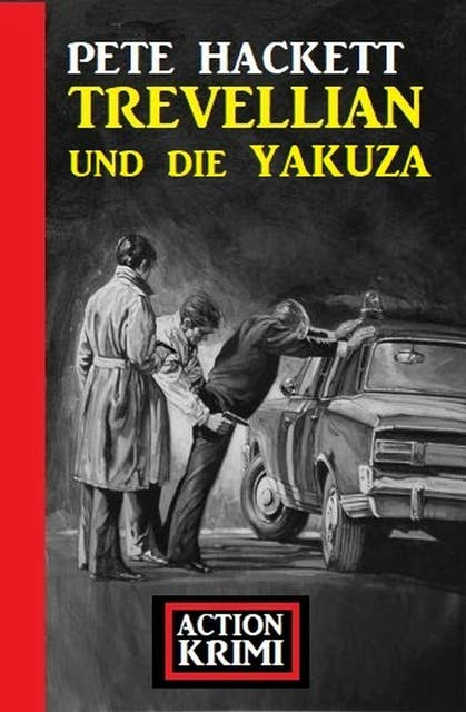 Trevellian und die Yakuza: Action Krimi