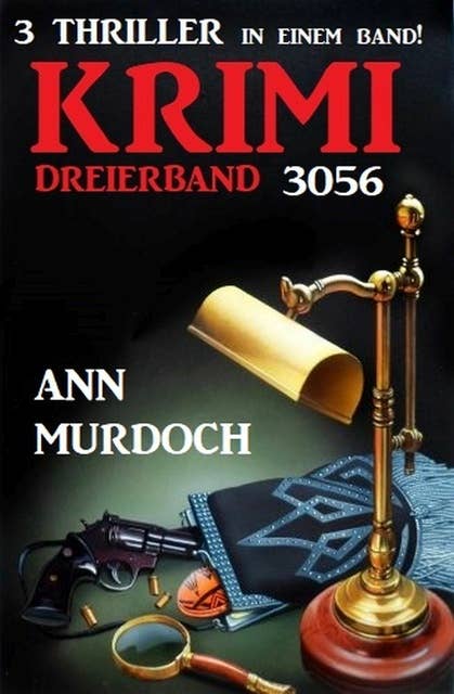 Krimi Dreierband 3056 - 3 Thriller in einem Band!