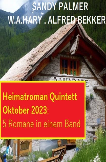 Heimatroman Quintett Oktober 2023 - 5 Romane in einem Band