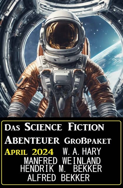 Das Science Fiction Abenteuer Großpaket April 2024