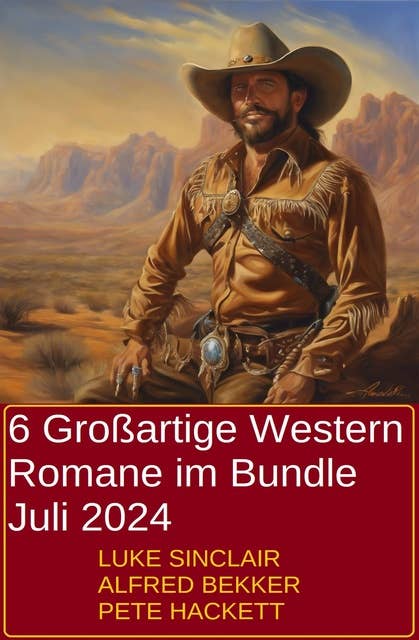 6 Großartige Western Romane im Bundle Juli 2024 