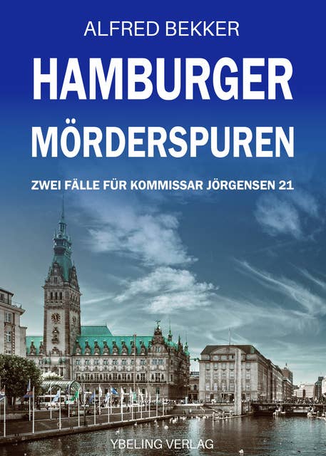 Hamburger Mörderspuren: Zwei Fälle für Kommissar Jörgensen 21