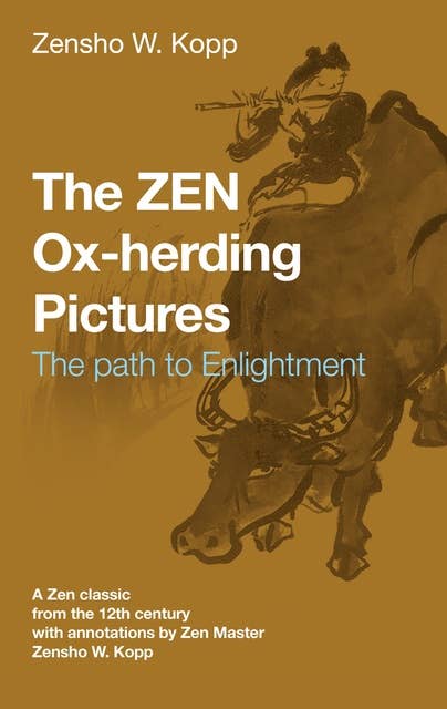 The ZEN Ox-Herding Pictures: Following the Path to EnlightenmentEnlightenment