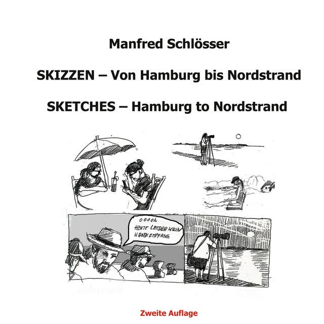 Skizzen - Von Hamburg bis Nordstrand: Sketches - Hamburg to Nordstrand