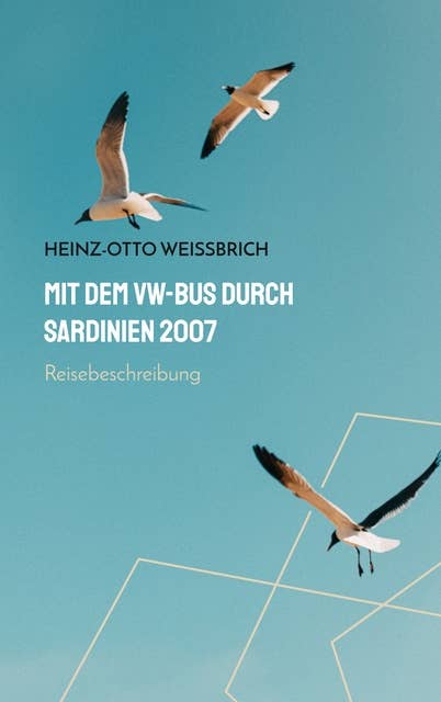 Mit dem VW-Bus durch Sardinien 2007: Reisebeschreibung