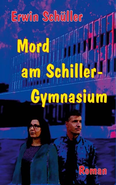 Mord am Schiller-Gymnasium: Kriminalroman