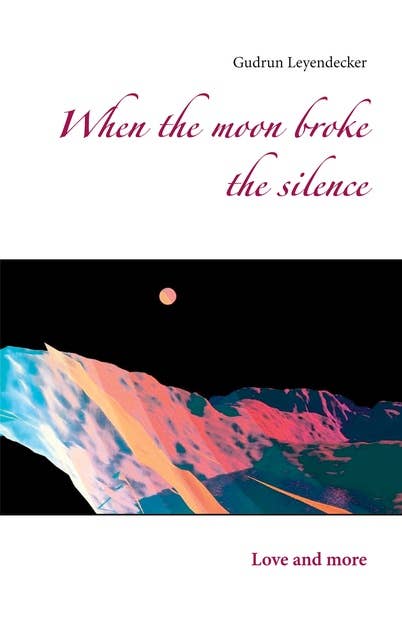 When the moon broke the silence: Love and more