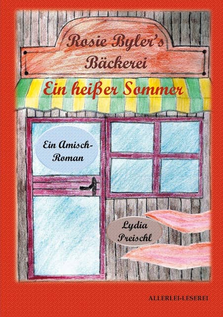 Rosie Byler's Bäckerei: Ein heißer Sommer