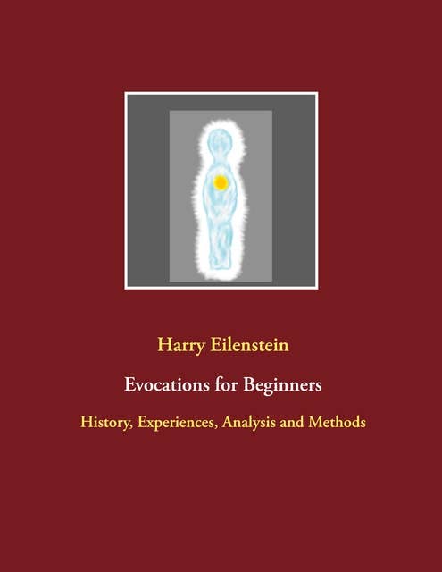 Evocations for Beginners: History, Experiences, Analysis and Methods