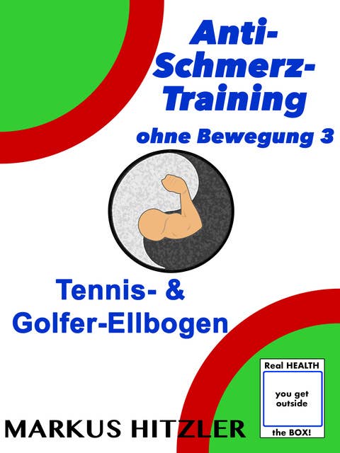Anti-Schmerz-Training ohne Bewegung 3: Tennis- & Golfer-Ellbogen
