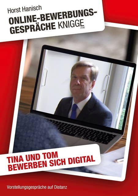 Online-Bewerbungs-Gespräche Knigge 2100: Vorstellungsgespräche auf Distanz - Tina und Tom bewerben sich digital