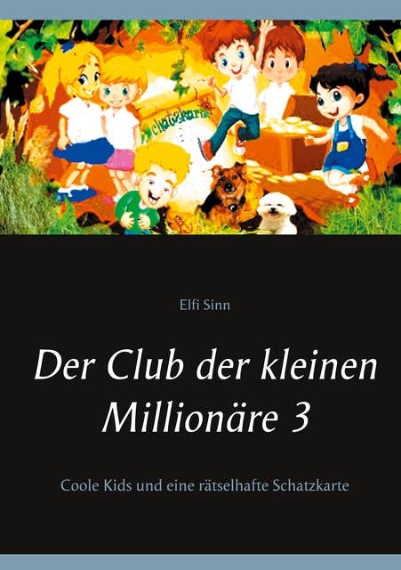Der Club der kleinen Millionäre 3: Coole Kids und eine rätselhafte Schatzkarte