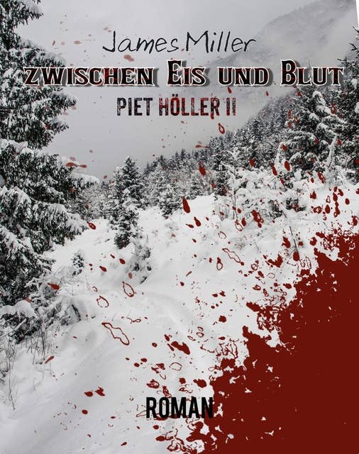 Zwischen Eis und Blut: Piet Höller II