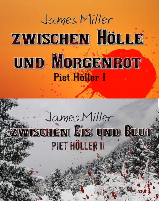 Zwischen Hölle und Morgenrot / Zwischen Eis und Blut: Piet Höller Band 1 und 2