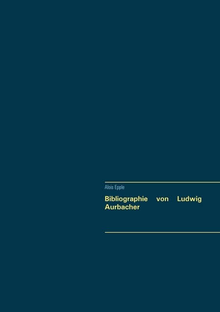 Bibliographie von Ludwig Aurbacher