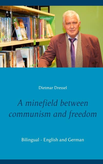 A minefield between communism and freedom: Bilingual - English and German
