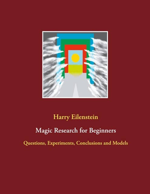 Magic Research for Beginners: Questions, Experiments, Conclusions and Models