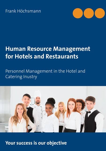 Human Resource Management for Hotels and Restaurants: Personnel Management in the Hotel and Catering Inustry