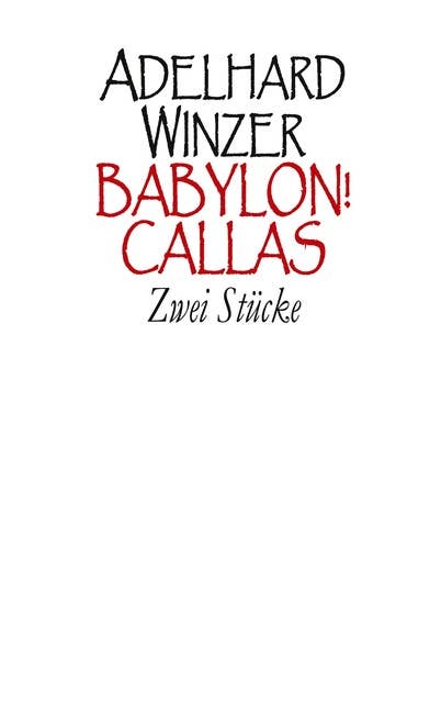Babylon! - Callas: Zwei Stücke