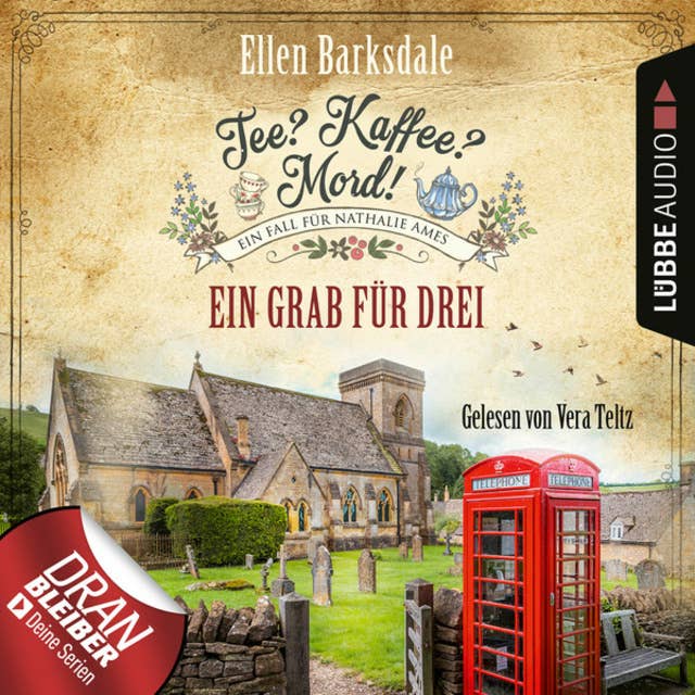 Ein Grab für drei - Nathalie Ames ermittelt - Nathalie Ames ermittelt - Tee? Kaffee? Mord!, Folge 21 (Ungekürzt): Nathalie Ames ermittelt - Tee? Kaffee? Mord! 