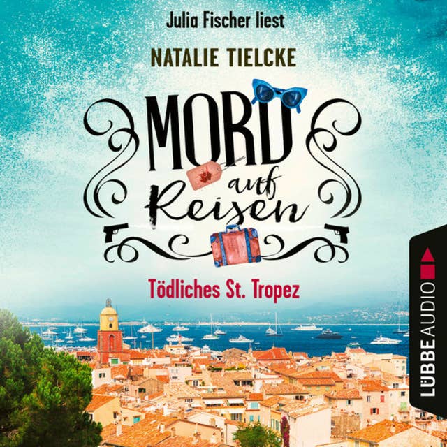 Mord auf Reisen - Tödliches St. Tropez - Ein Fall für Claire und Andrew, Teil 1 (Ungekürzt)