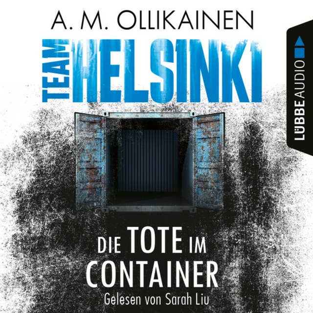 Die Tote im Container: TEAM HELSINKI - Paula Pihlaja-Reihe