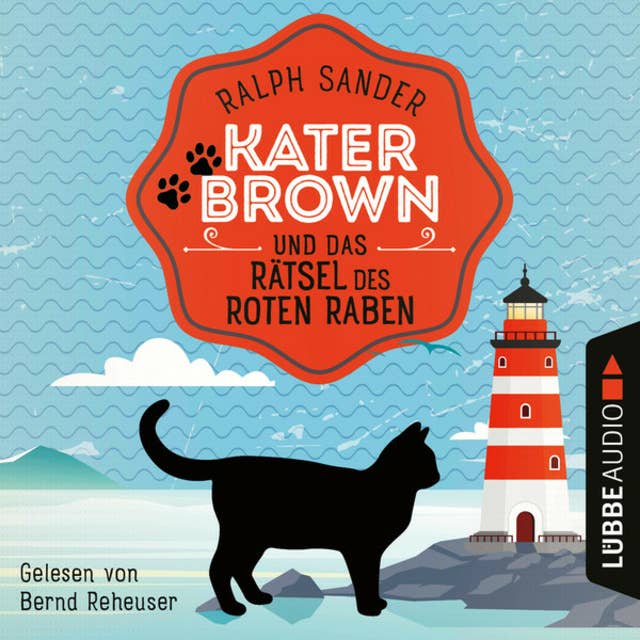 Kater Brown und das Rätsel des Roten Raben: Ein Kater Brown-Krimi