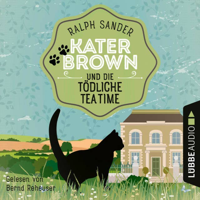 Kater Brown und die tödliche Tea Time: Ein Kater Brown-Krimi