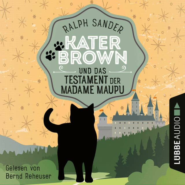 Kater Brown und das Testament der Madame Maupu: Ein Kater Brown-Krimi
