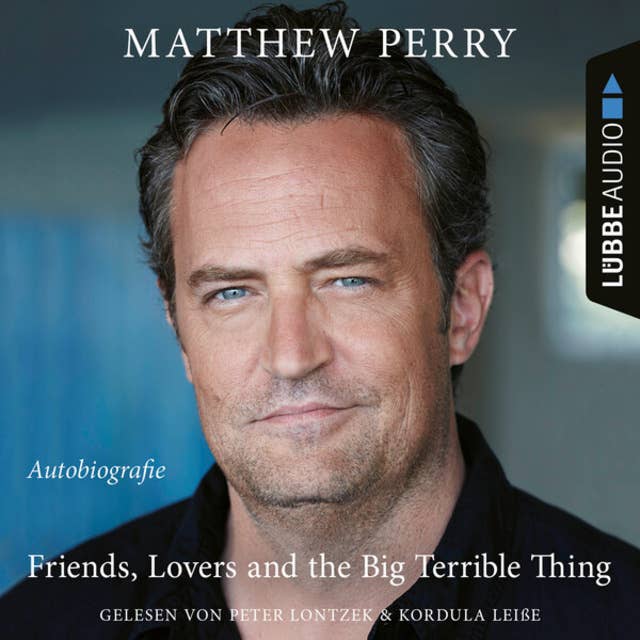 Friends, Lovers and the Big Terrible Thing - Die Autobiografie des FRIENDS-Stars (Ungekürzt)
