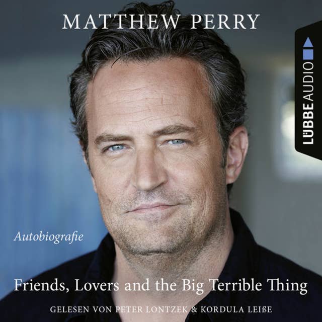 Friends, Lovers and the Big Terrible Thing - Die Autobiografie des FRIENDS-Stars (Ungekürzt)