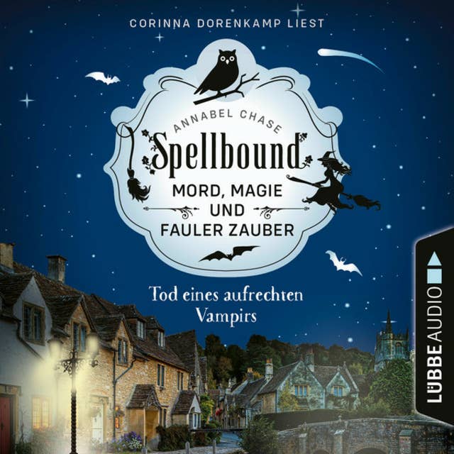 Tod eines aufrechten Vampirs - Spellbound - Mord, Magie und fauler Zauber: Folge 1 