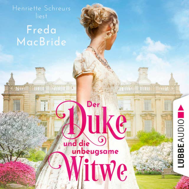 Der Duke und die unbeugsame Witwe: Regency - Liebe und Leidenschaft