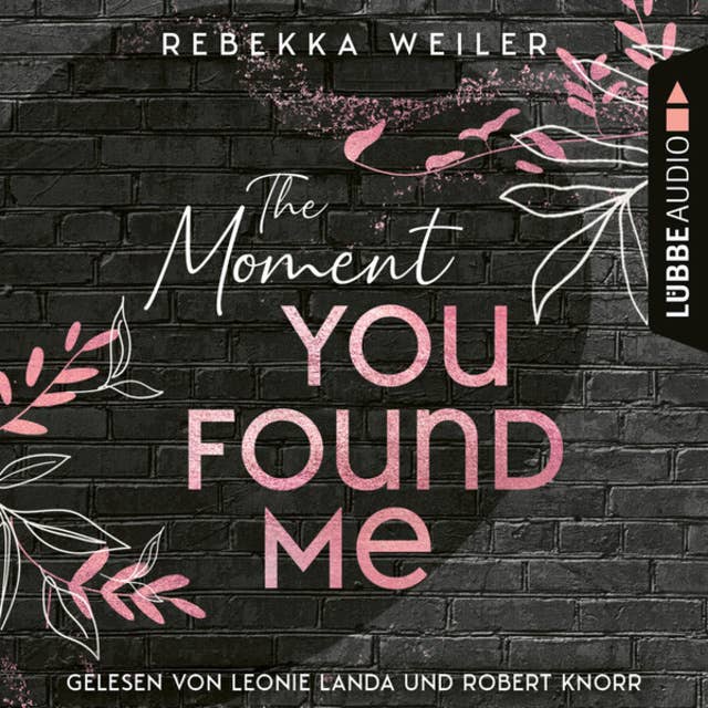 The Moment You Found Me - Lost-Moments-Reihe, Teil 2 (Ungekürzt)