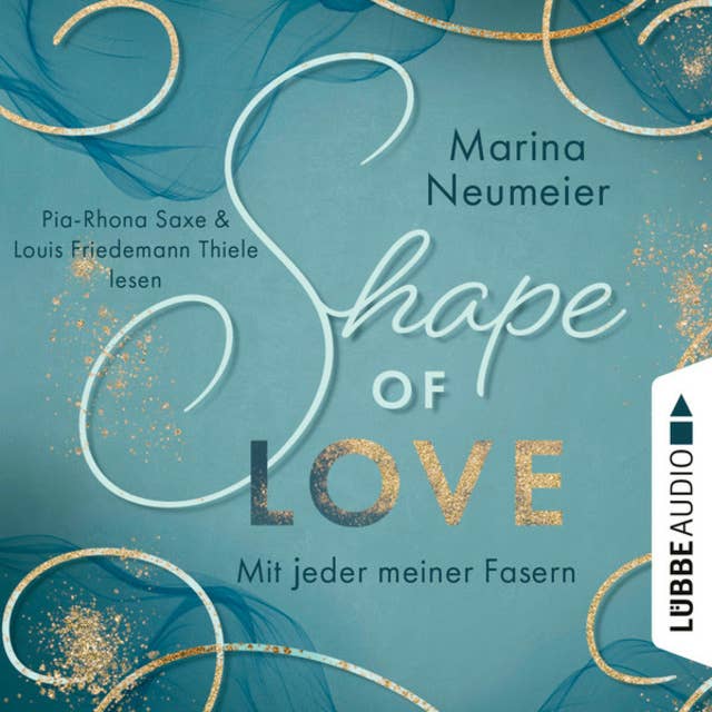 Shape of Love - Mit jeder meiner Fasern - Love-Reihe, Teil 1