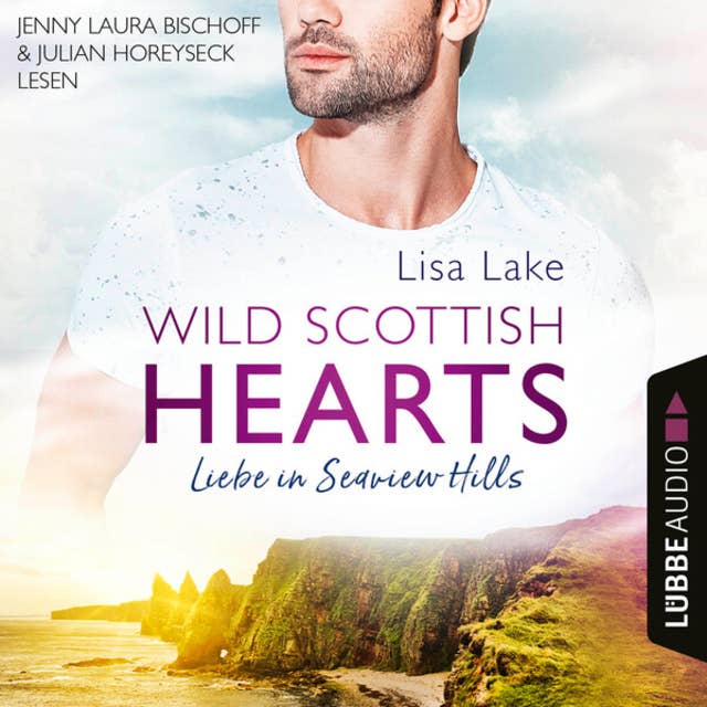 Cover for Liebe in Seaview Hills - Wild Scottish Hearts, Teil 1 (Ungekürzt)