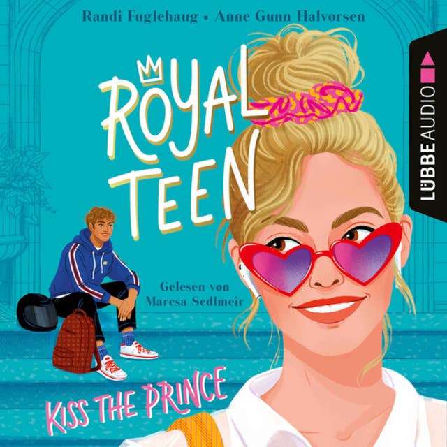 Kiss the Prince - Royalteen, Teil 1 (Ungekürzt)