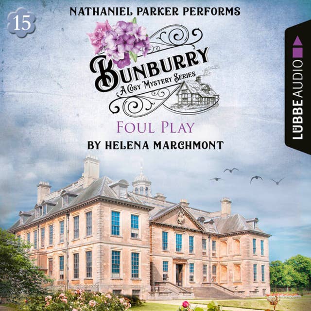 Foul Play - Bunburry - A Cosy Mystery Series, Episode 15 (Unabridged)
