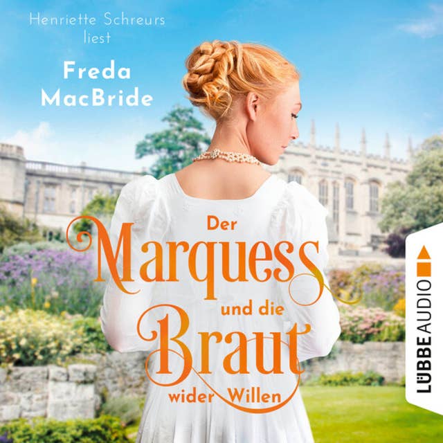 Der Marquess und die Braut wider Willen - Regency - Liebe und Leidenschaft, Teil 3 (Ungekürzt)