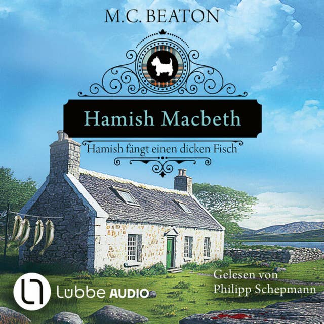 Hamish Macbeth fängt einen dicken Fisch - Schottland-Krimis, Teil 15 (Ungekürzt)
